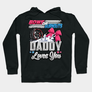 burnouts or bows gender reveal Party Announcement Daddy Hoodie